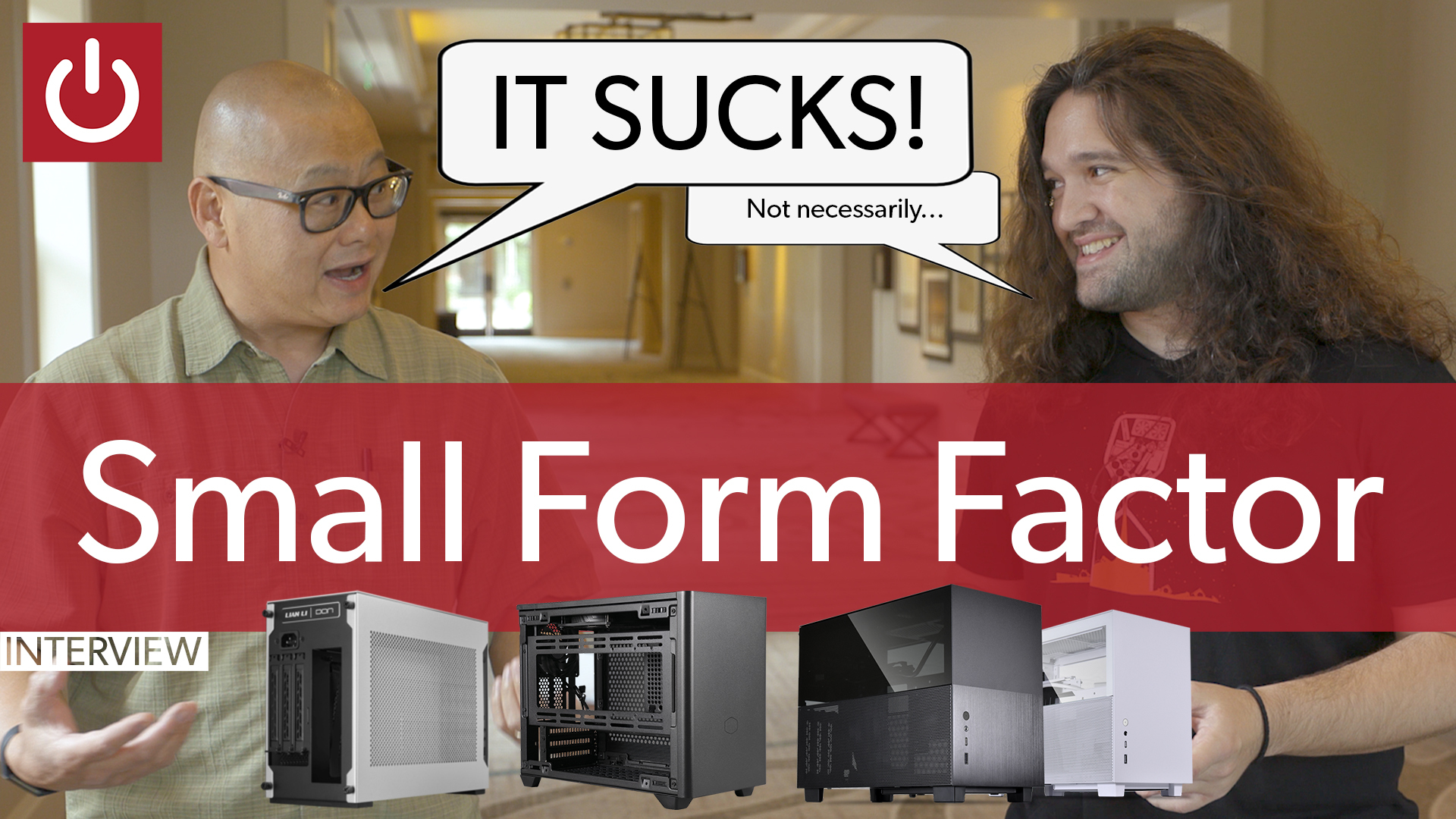 Small Form Factor: It Sucks! Gordon and Steve