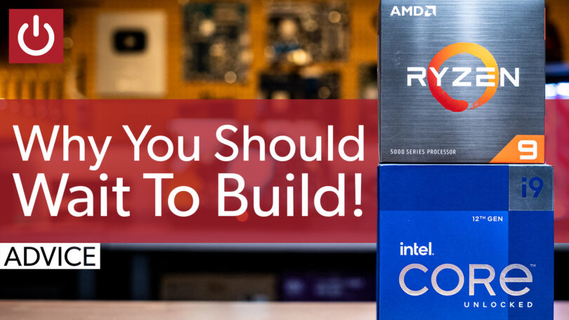 Why you should wait to build a new PC