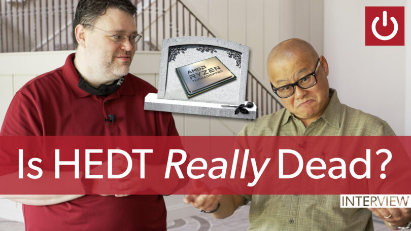 Is HEDT really dead? We asked Wendell from Level1Techs